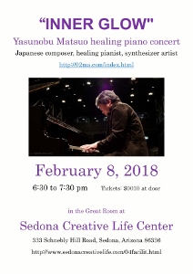 🎵2018 2月8日（木）“INNER GLOW"Yasunobu Matsuo healing piano concert in the Great Room at Sedona Creative Life Center